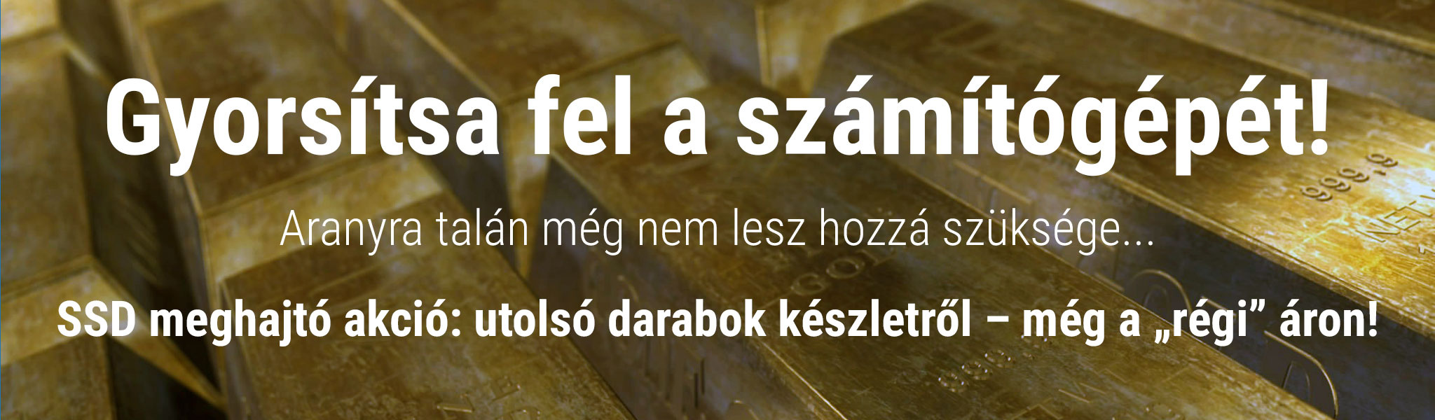 Gyorsítsa fel a számítógépét! – SSD meghajtó akció